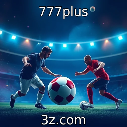 777plus Apostas Esportivas: Como Analisar Partidas e Aumentar seus Lucros