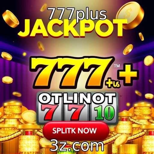 777plus Jackpots Progressivos: O Caminho para Ganhos Incríveis no Cassino Online
